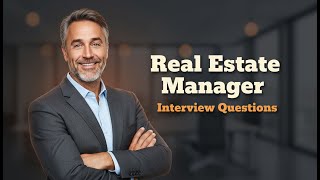 Common Real Estate Manager Interview Questions [Best Answers & Tips]