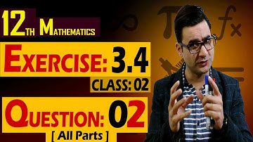 Exercise: 3.4 | Class: 02 | Question: 02 (All Parts) | 12th Math | Syed Bakht