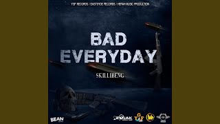 Bad Everyday - Skillibeng