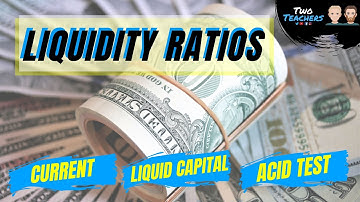 Liquidity Ratios | How to Calculate the Liquid Capital & Current Ratio