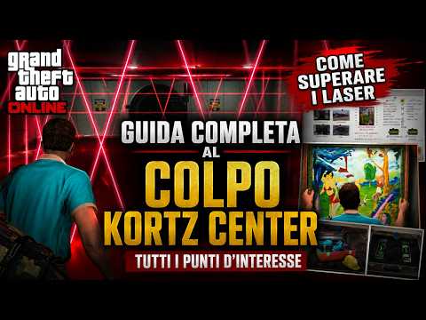 Video GUIDA COMPLETA AL COLPO KORTZ CENTER: TUTTI I PUNTI D'INTERESSE GTA ONLINE ITA