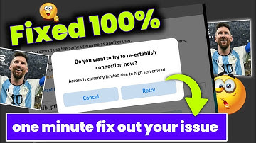 😥efootball do you want to try to re-establish connection now | access is currently limited due to hi