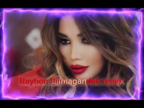 Rayhon Bilmagandek Remix