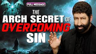 The Arch Secret of Overcoming Sin | Jonathan Cahn Full Message