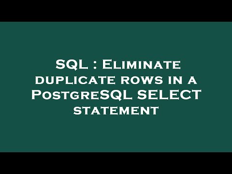SQL : Eliminate duplicate rows in a PostgreSQL SELECT statement