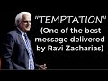 "TEMPTATION" - Ravi Zacharias (One of the best message delivered by Ravi Zacharias)