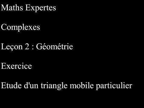 Maths Expertes Complexes 2 Géométrie Exercice Triangle Mobile Particulier