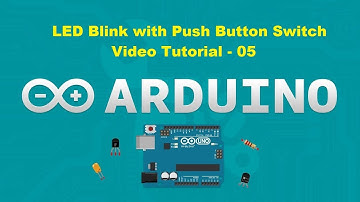 How to make LED Blink with Push Button | Arduino + Code #Arduino Tutorial - 05