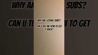 IM LOSING SUBS!!
