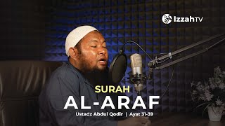 Ustadz Abdul Qodir - Al A'raf 31-39