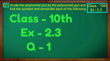 Class - 10th, Ex - 2.3, Q 1 Maths (POLYNOMIALS) NCERT CBSE