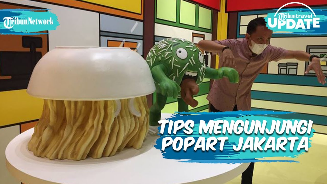 3 Tips Sebelum Mengunjungi Tempat Wisata PopArt Jakarta 2022 di Senayan