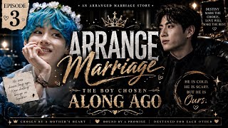Taekook ff  episode 3 Arrange marriage : The boy chosen along ago 