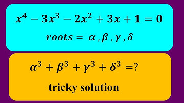 Math Olympiad Question | quartic equation | sum of the cubes of  the roots of a quartic equation