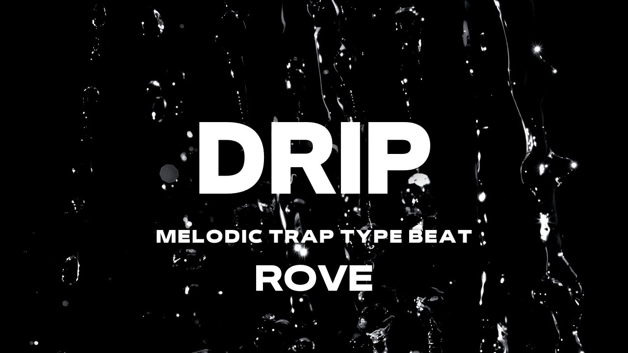 [FREE] MELODIC TRAP TYPE BEAT - DRIP | ROVE | FREE FOR PROFIT | 2023