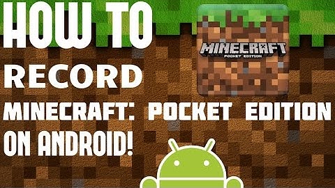 How To Record Minecraft: Pocket Edition on Android