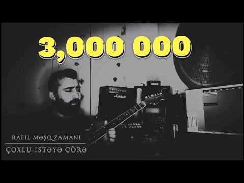 RAFİL MƏŞQ ZAMANI (TAM VERSİYA)