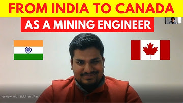 Indian Mining Engineer Working in Canada - Interview with Siddhant Kar