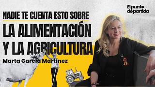 El Punto de Partida de Marta García: lo que nadie te cuenta sobre la alimentación y el campo #0326