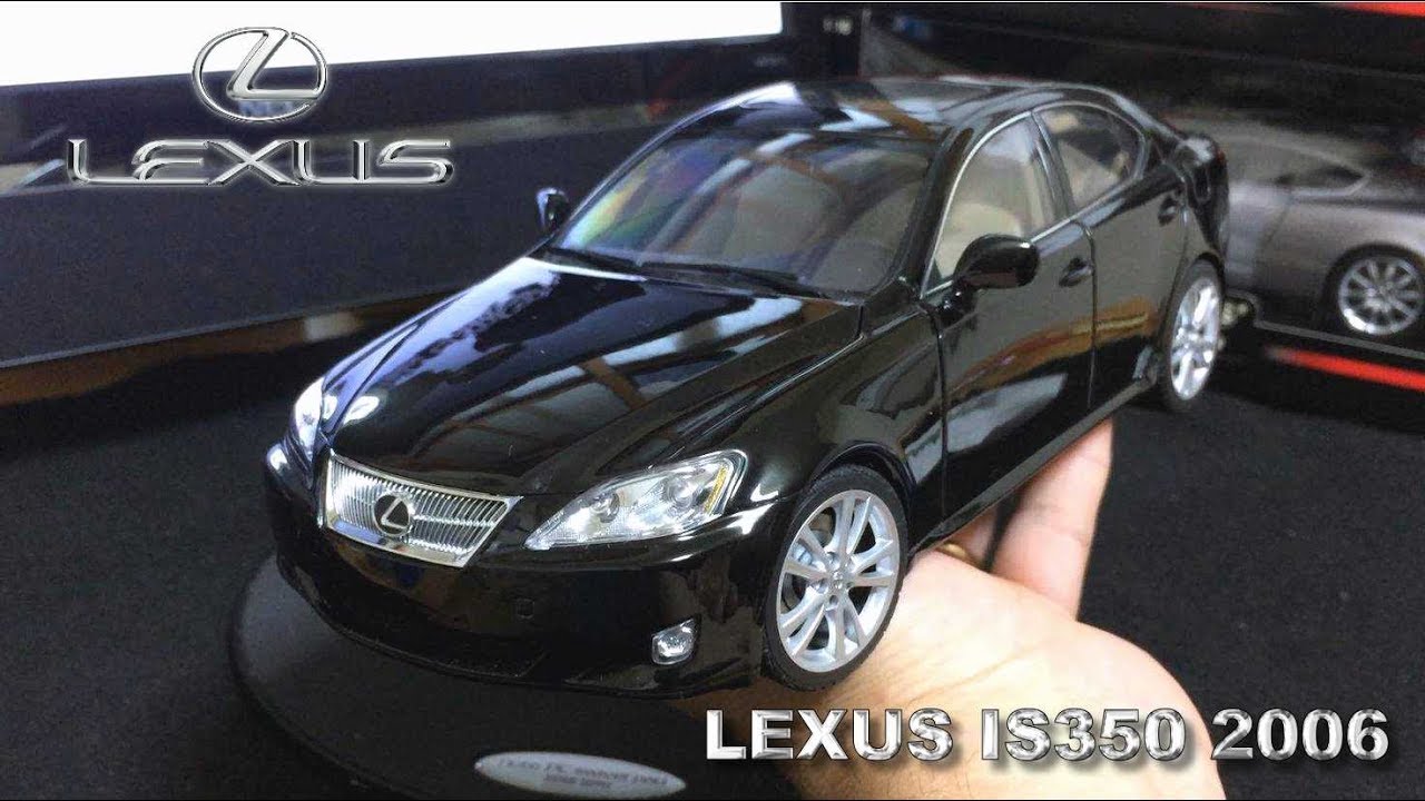 Lexus IS350 2006 by Autoart 1:18 - YouTube