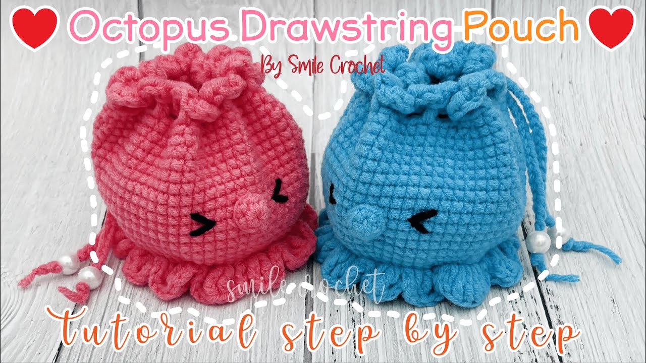 วิธีถักไหมพรม กระเป๋า น้องปลาหมึก แบบสายรูด สุดน่ารัก. How to Crochet Octopus Drawstring Pouch Bag.