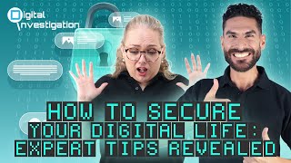 How to Secure Your Digital Life: Expert Tips Revealed