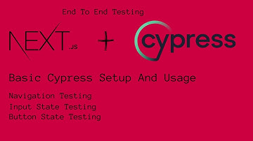 Next.JS 13 + Cypress - Basic Navigation, Inputs and Button State - End to End Testing