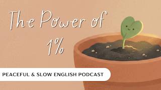 The Power of 1% (Atomic Habits) | Slow English Podcast | English Motivation #learnenglishpodcast screenshot 5