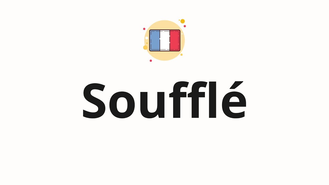 How to pronounce Soufflé (Light baked egg dish in French) YouTube