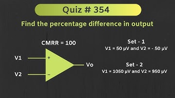 Common Mode Rejection Ratio (CMRR) of Differential Amplifier | Quiz # 354