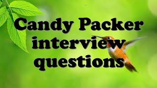 Candy Packer interview questions