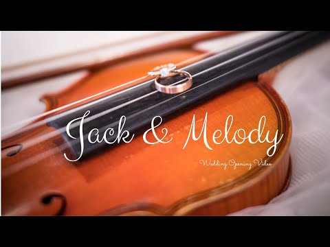 Jack & Melody 开场婚礼影片