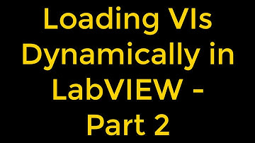 Dynamically Loading VIs - Part 2 - LabVIEW
