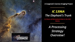 IC 1396a The Elephant's Trunk - An Image Processing Strategy & Approach you can use!