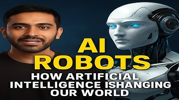 "AI Robots Explained | How Artificial Intelligence is Changing Our World 🌍🤖"