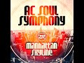 Ac soul symphony  manhattan skyline jn spirit of 77 mix