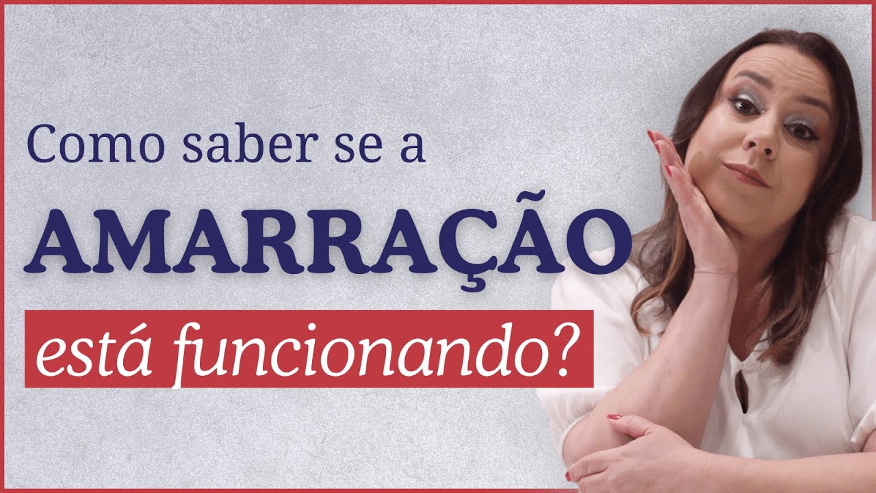 Como saber se a Amarração está funcionando? Descubra os sinais! ️ - YouTube