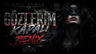 Anıl Aymaz - Gözlerim Kapalı (Remix) 