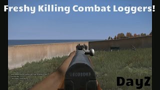 Freshy Killing Combat Loggers! DayZ