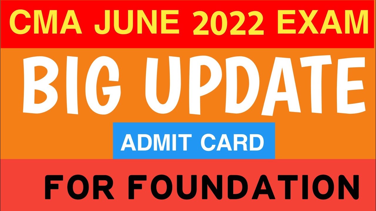 CMA Foundation Exam Admit Card June 2022 | CMA Foundation Admit card 2022 Download Now