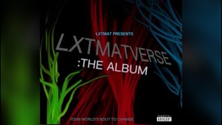 THE LXTMATVERSE (FULL ALBUM) by lxtmat