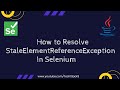 How to Resolve StaleElementReferenceException In Selenium | Fixing Stale Element Reference Exception