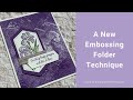 A New Embossing Folder Technique