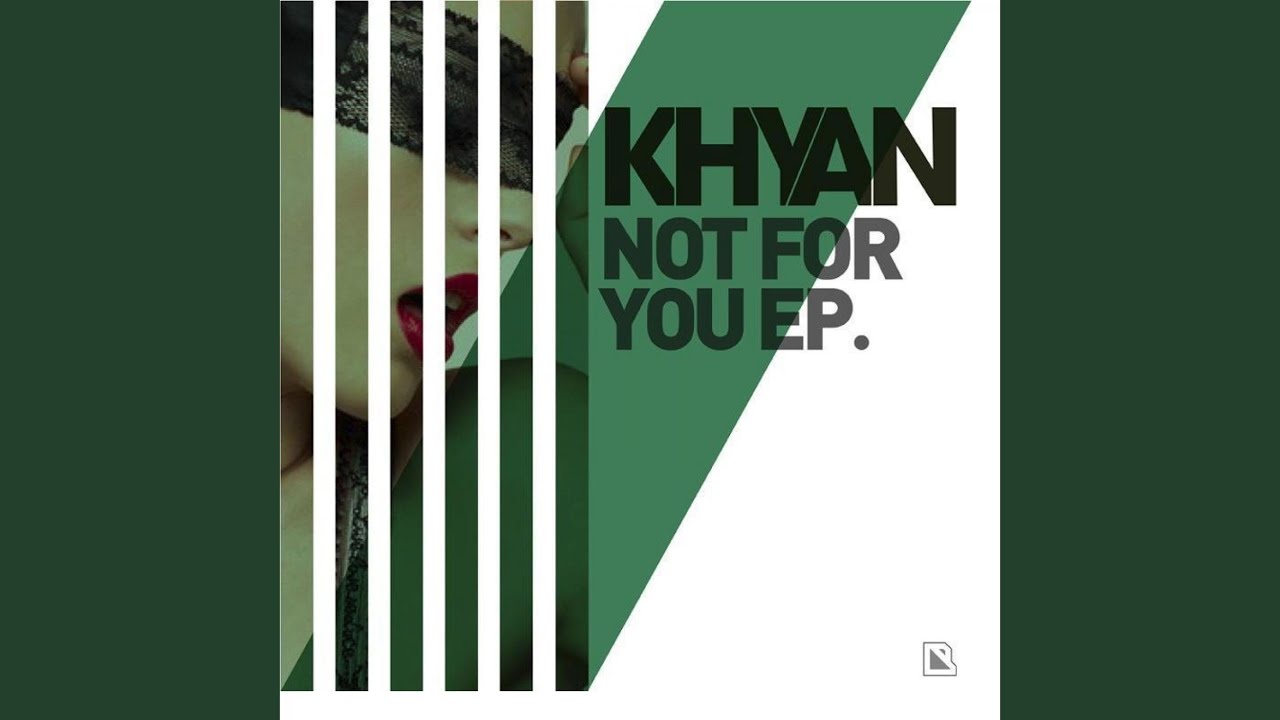 Not For You (Khyan Teksoul Mix)