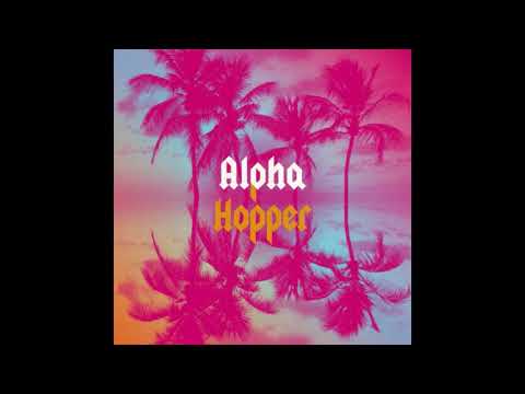 Alpha Hopper — Alpha Hopper - Aloha Hopper  (2019)[Full Album]