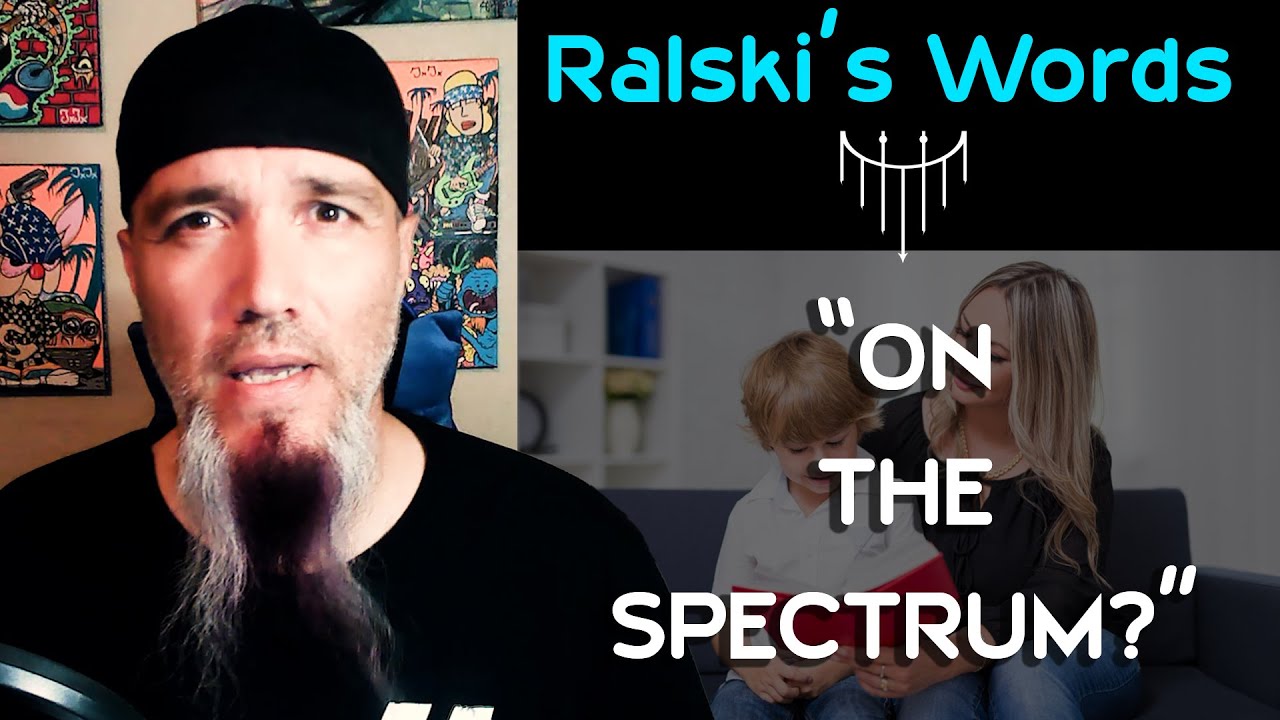 Ralski's World - Words - "On the Spectrum?"