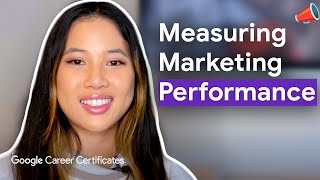 Setting Goals & Measuring Marketing Performance | Google Career Certificates