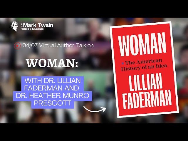 WOMAN: THE AMERICAN HISTORY OF AN IDEA – Lillian Faderman and Dr. Heather Munro Prescott