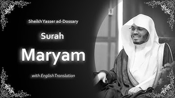 Maryam  | سورة مريم | Sheikh Yasser al Dosari | English Translation | الشيخ ياسر الدوسري