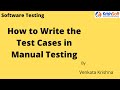 Software Testing Tutorial 27 - How to write the Test Cases in Manual Testing   Part 1
